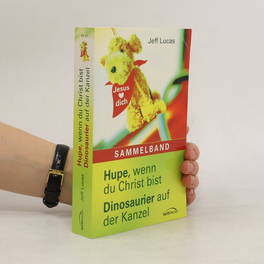 Jeff Lucas Hupe, wenn du Christ bist
