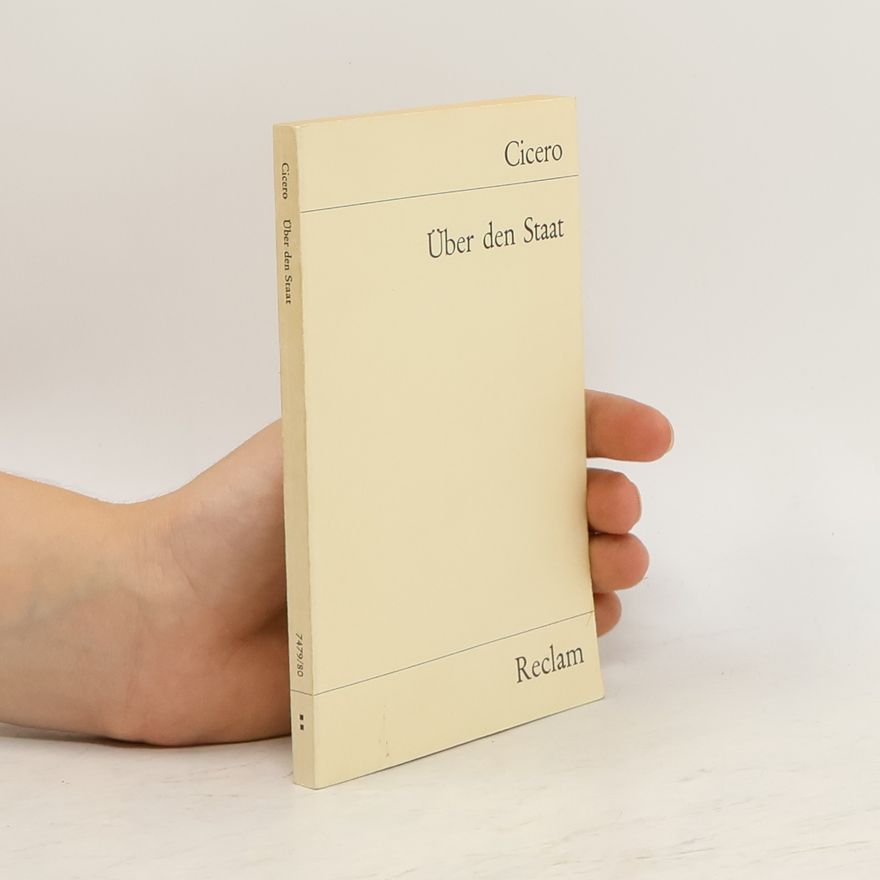 Marcus Tullius Cicero Über den Staat