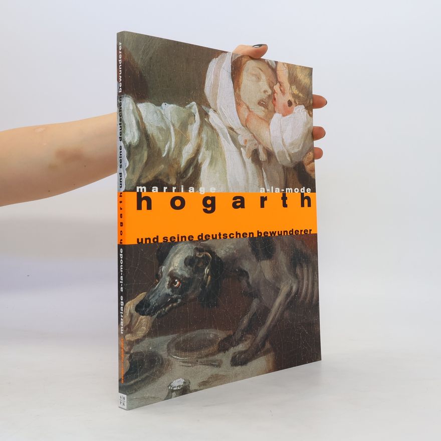 William Hogarth Marriage a-la-mode - Hogarth und seine deutschen Bewunderer