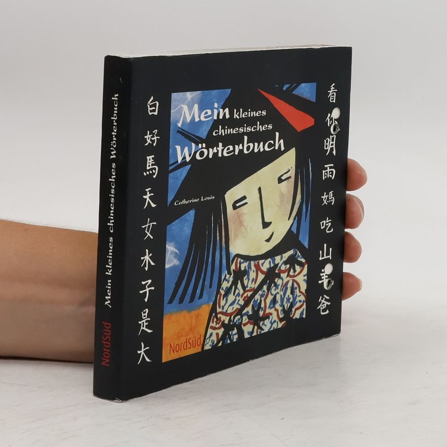 Catherine Louis Mein kleines chinesisches Wörterbuch