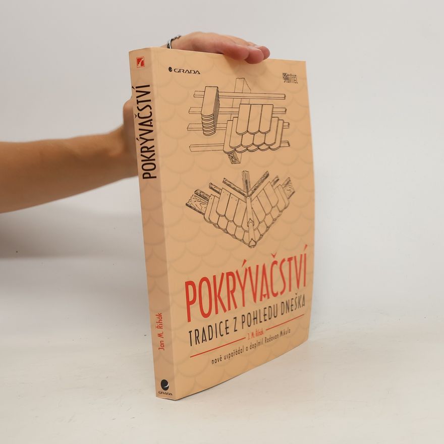 Radovan Mikula Pokrývačství. Tradice z pohledu dneška.