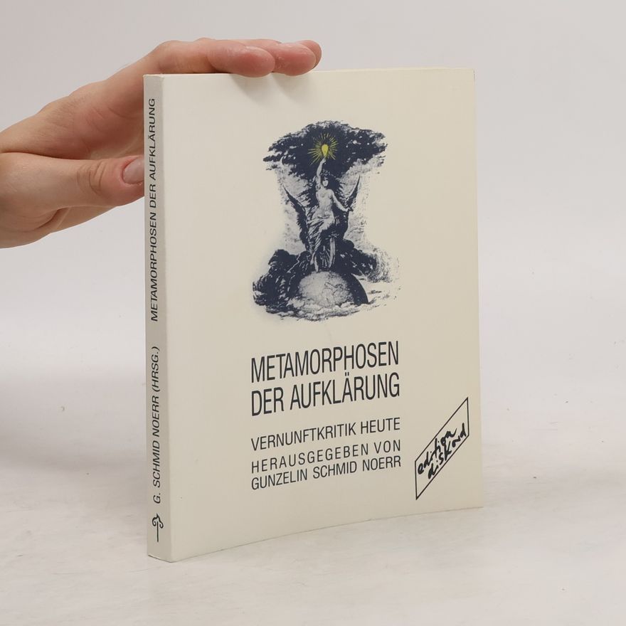 Gunzelin Schmid Noerr Metamorphosen der Aufklärung