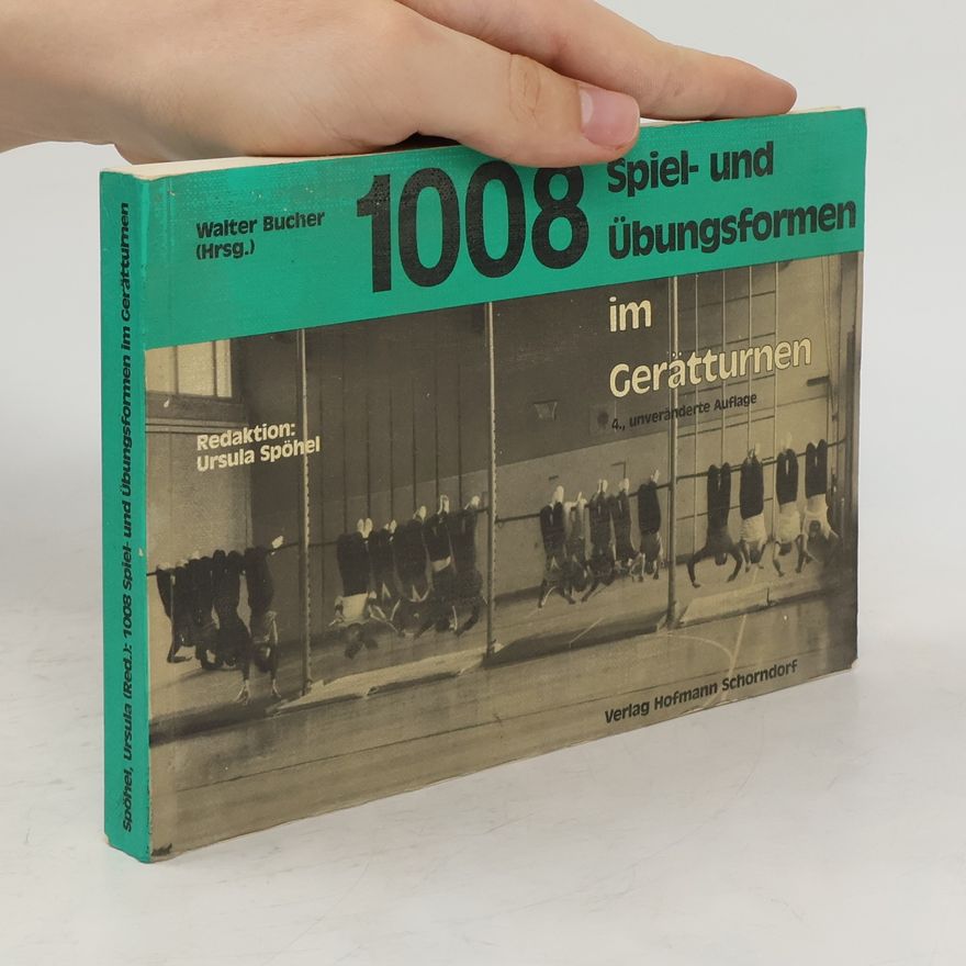 Lisbeth Boltshauser 1008 Spiel- und Übungsformen im Gerätturnen