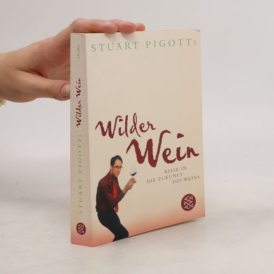 Stuart Pigott Stuart Pigotts wilder Wein