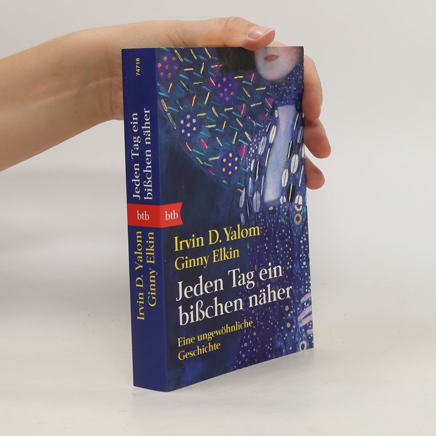 Irvin Yalom Jeden Tag ein bißchen näher
