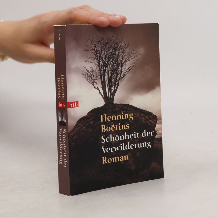Henning Boe͏̈tius Schönheit der Verwilderung
