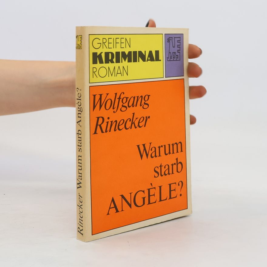 Wolfgang Rinecker Warum starb Angèle?