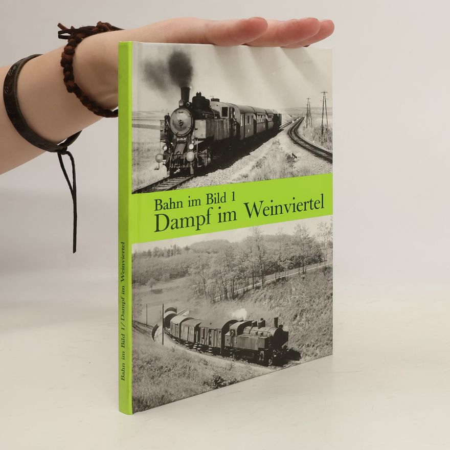 Peter Wegenstein Bahn im Bild 95/Dieselbetrieb im Weinviertel