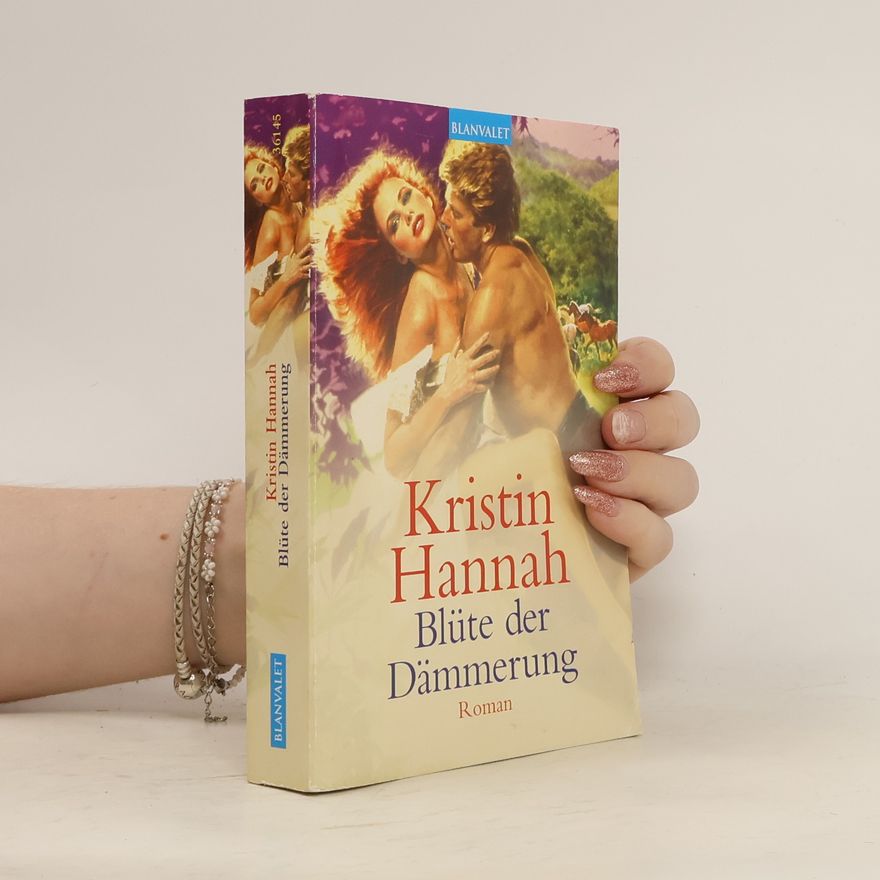 Kristin Hannah Blüte der Dämmerung