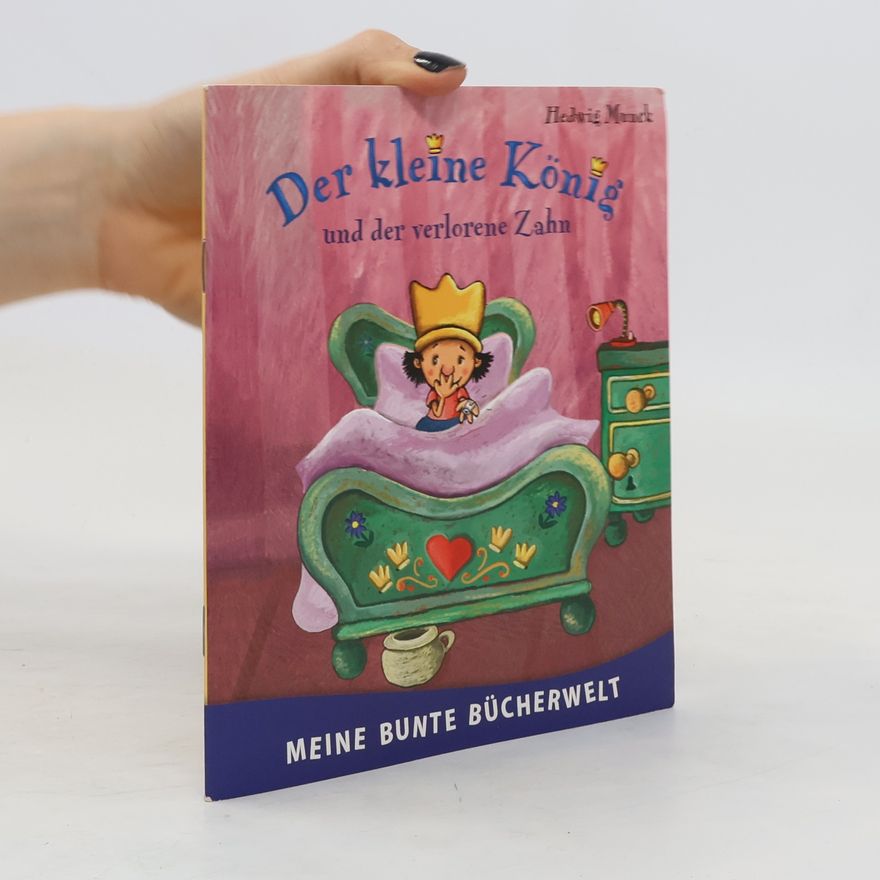 Hedwig Munck Der kleine König und der verlorene Zahn
