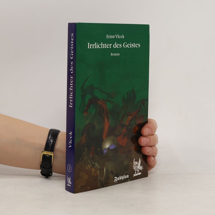 Ernst Vlcek Irrlichter des Geistes. Roman