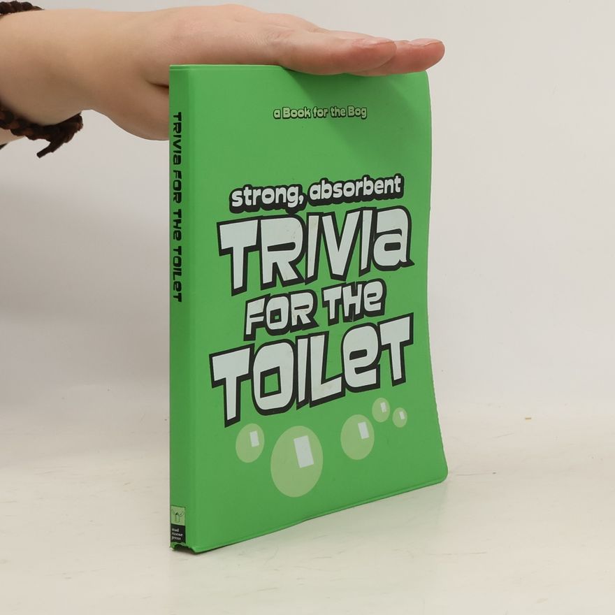 Various authors Strong, Absorbent Trivia for the Toilet