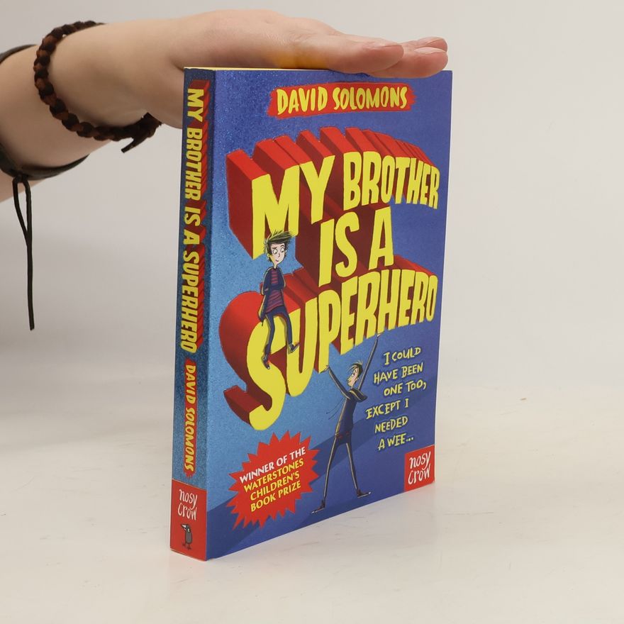 David Solomons My Brother Is a Superhero