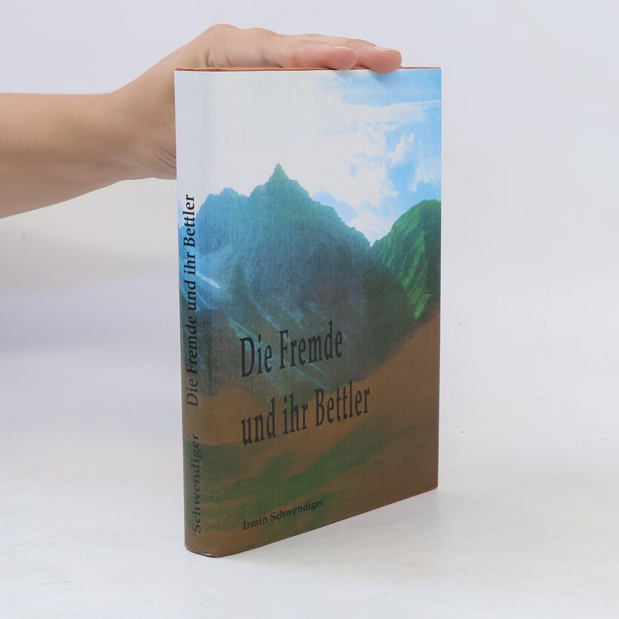 Irmin Schwendiger Die Fremde und ihr Bettler