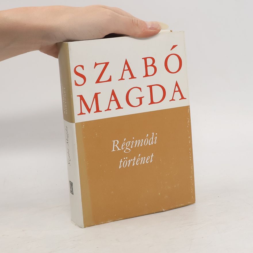 Magda Szabó Régimódi történet