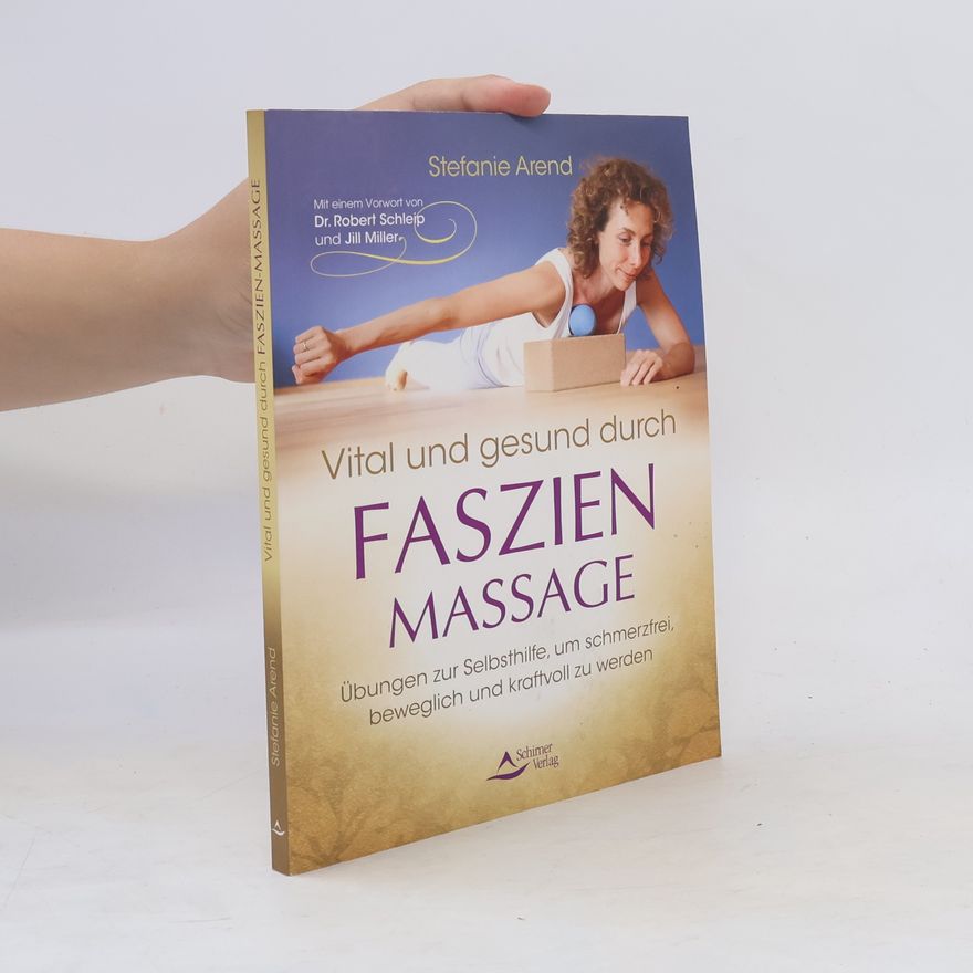 Stefanie Arend Vital und gesund durch Faszien Massage