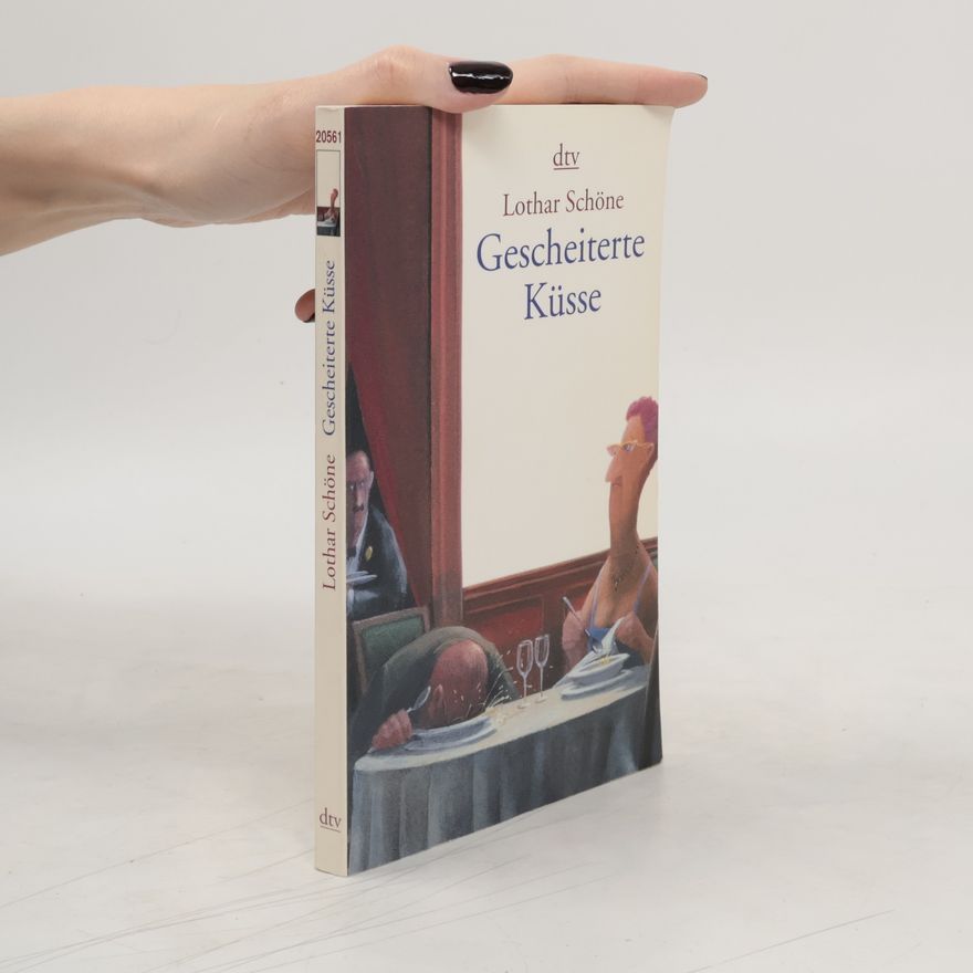 Lothar Schöne Gescheiterte Küsse