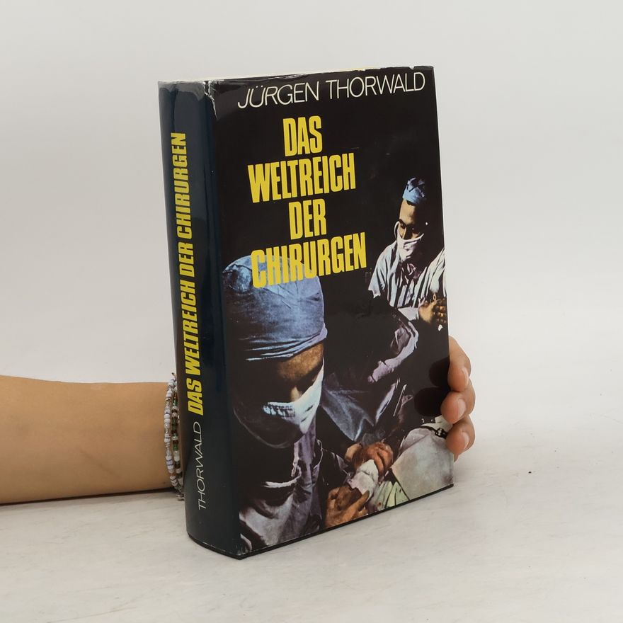 Jürgen Thorwald Das weltreich der Chirurgen