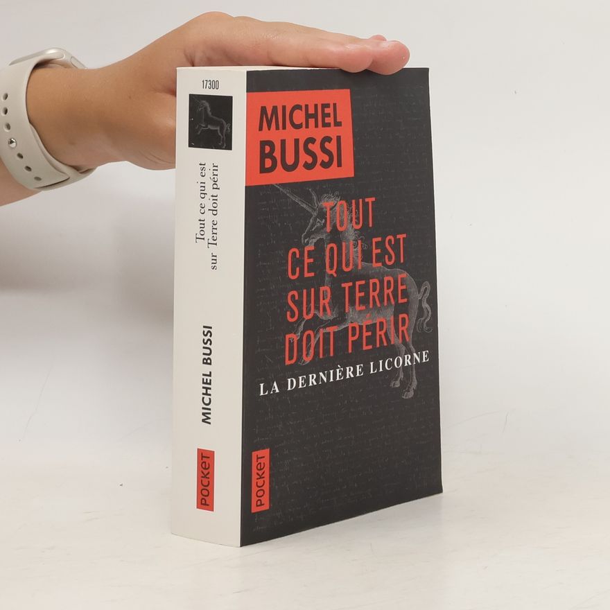 Michel Bussi Tout ce qui est sur Terre doit périr – La Dernière Licorne