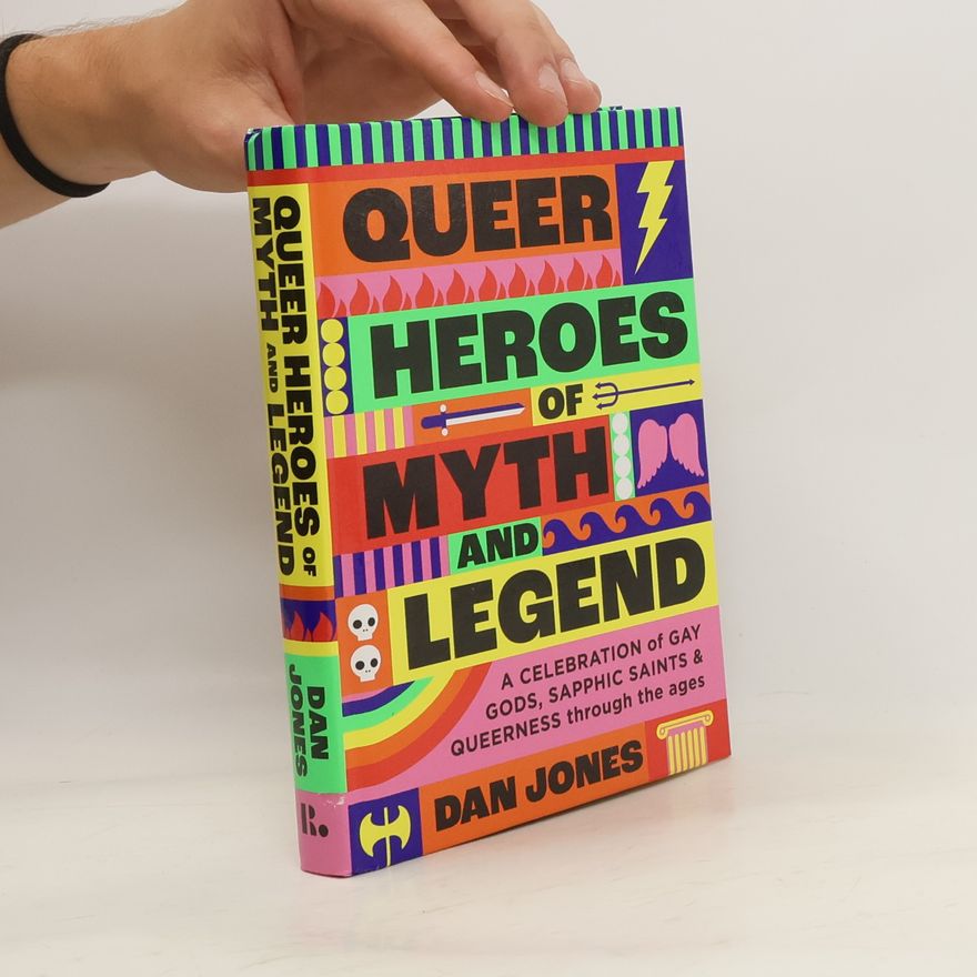Dan Jones Queer Heroes of Myth and Legend