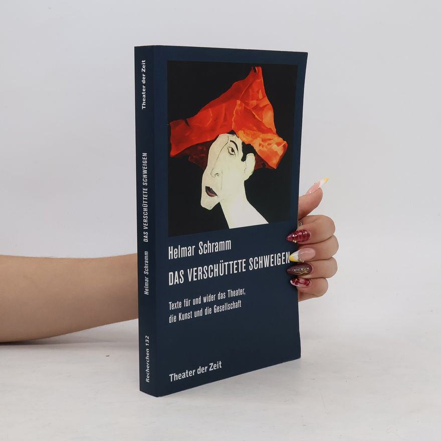 Helmar Schramm Das verschüttete Schweigen
