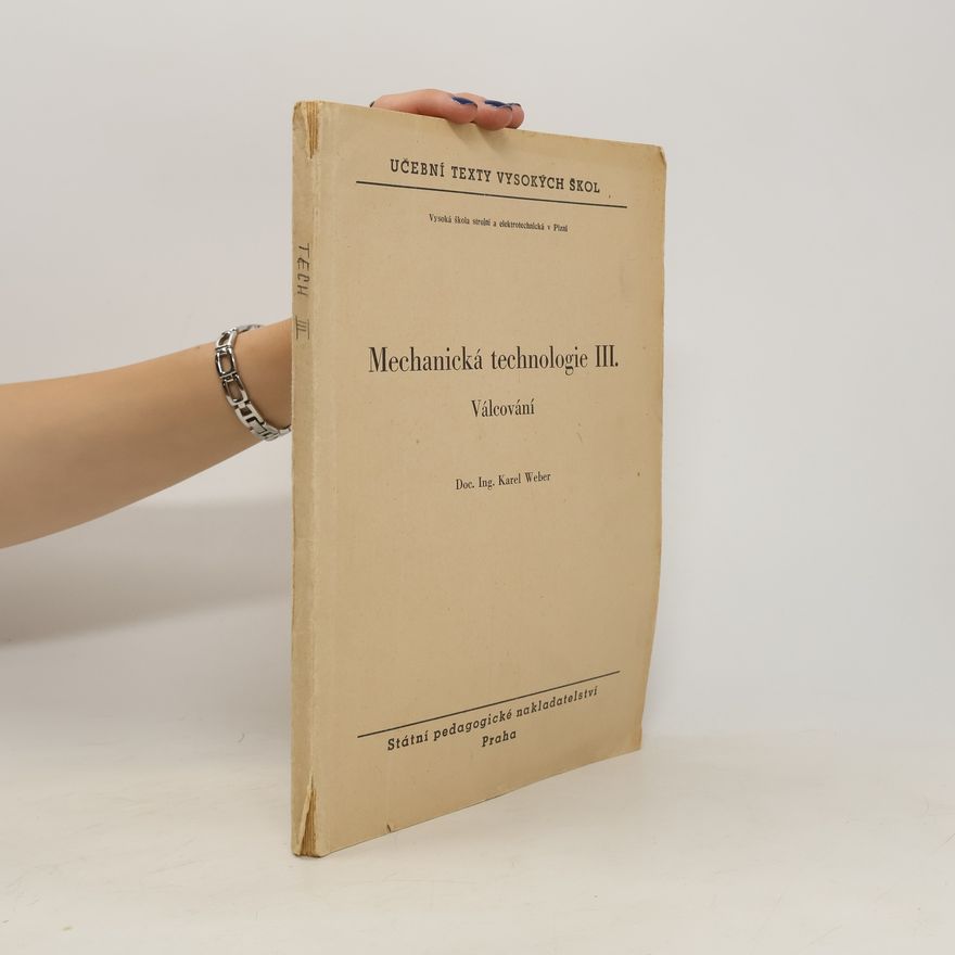 Karel Weber Mechanická technologie III