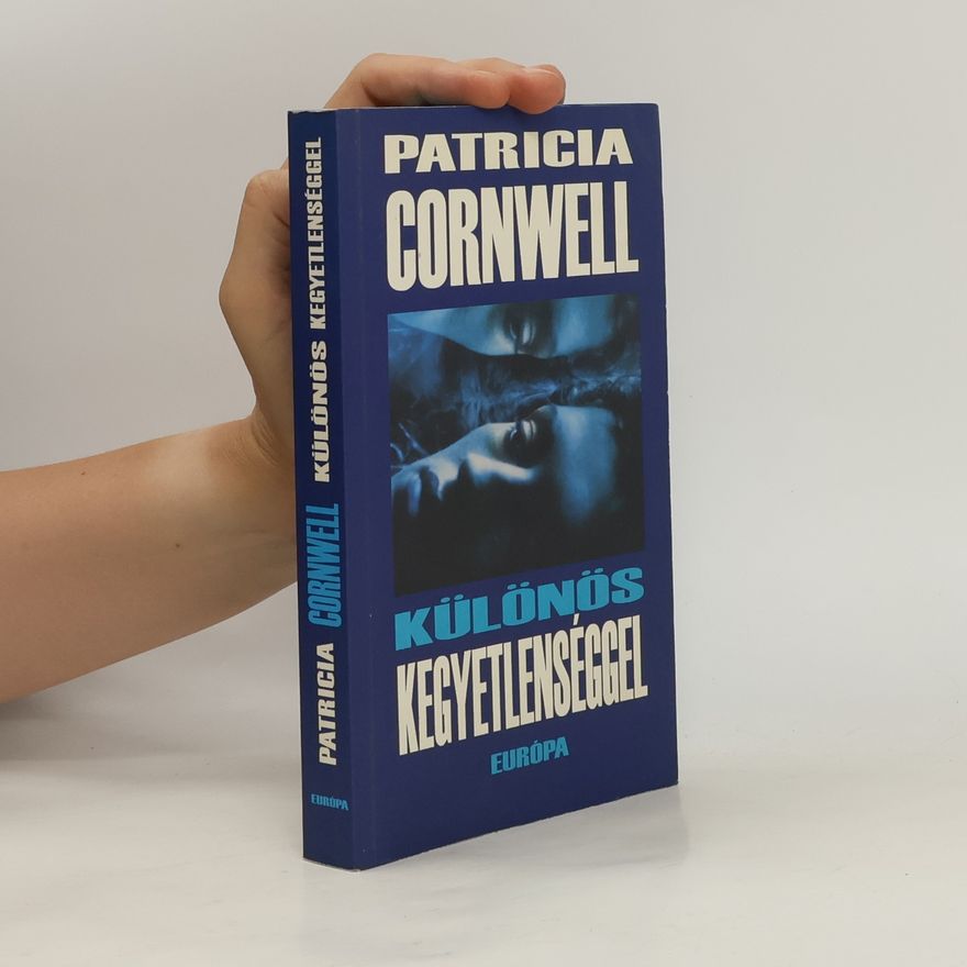 Patricia Cornwell Különös kegyetlenséggel