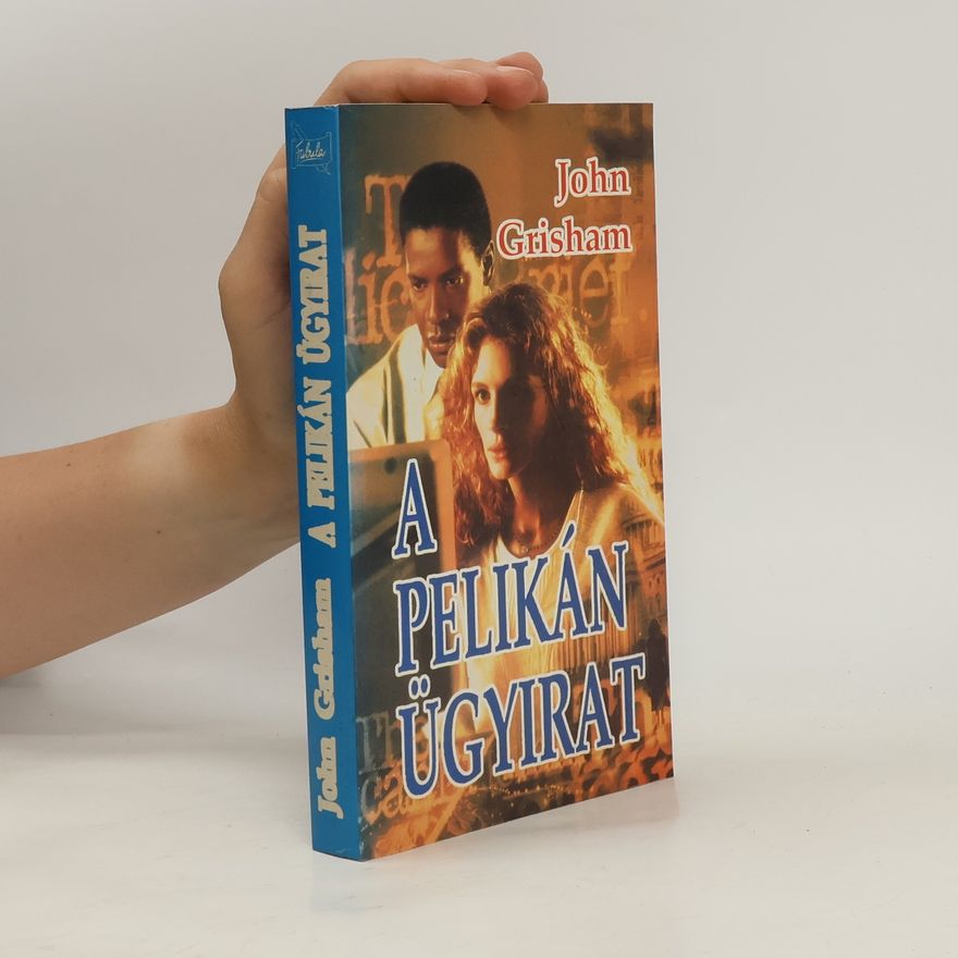 John Grisham A Pelikán ügyirat