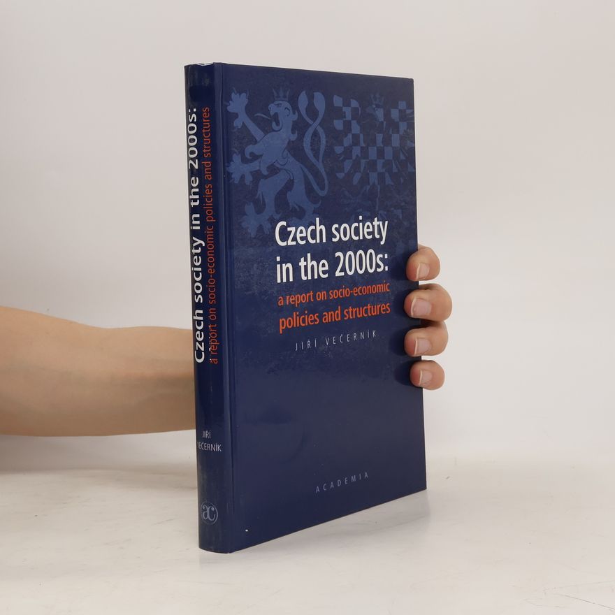 Jiří Večerník Czech society in the 2000s: A report on socio-economic policies and structures