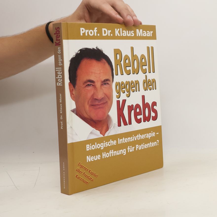 Klaus Maar Rebell gegen den Krebs