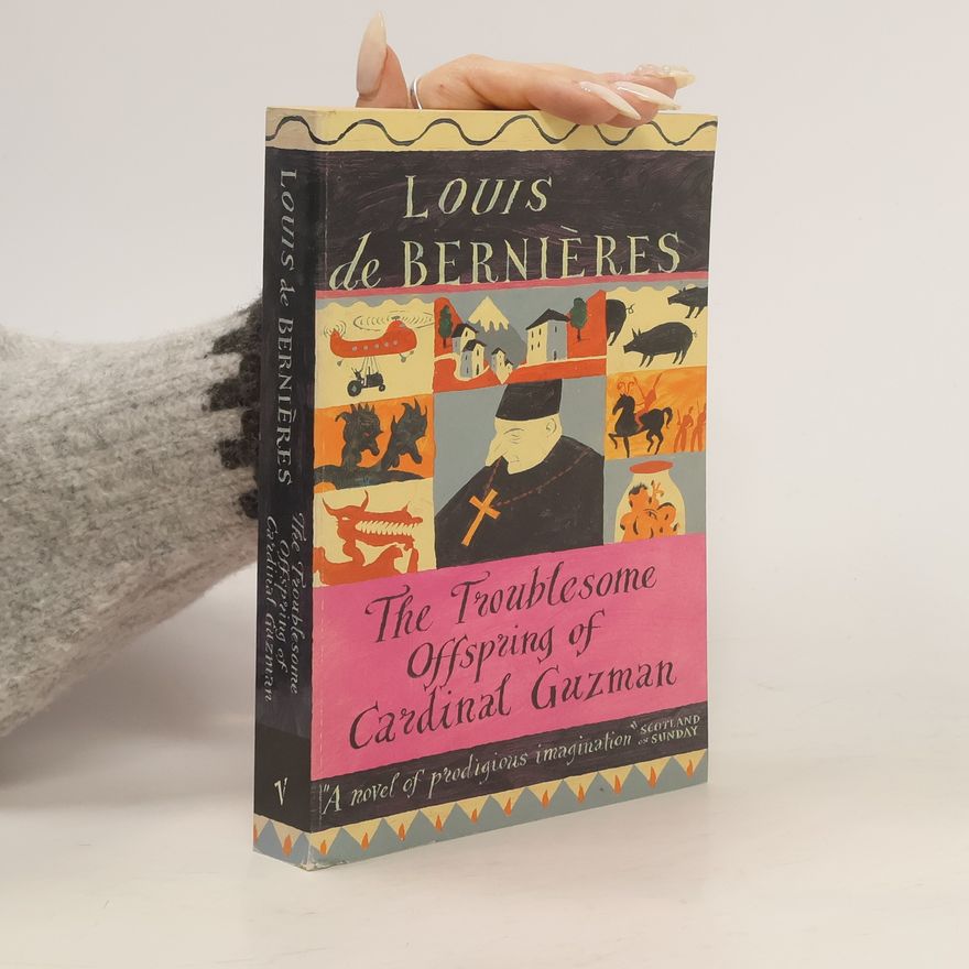 Louis de Bernieres The Troublesome Offspring of Cardinal Guzman