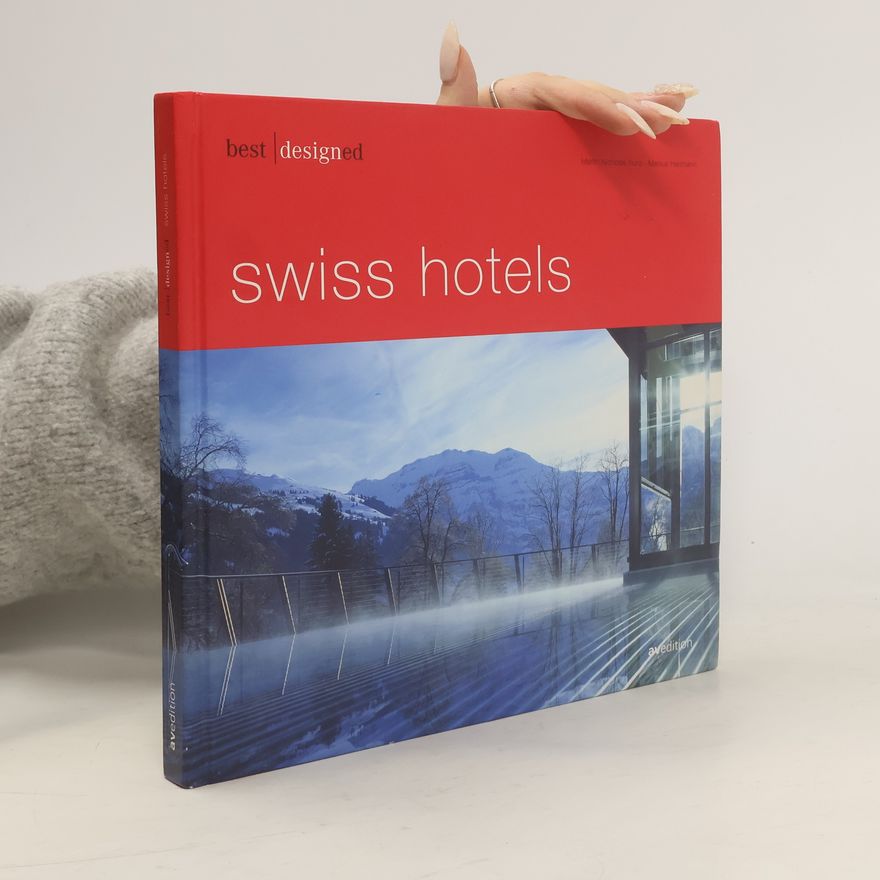 Martin Nicholas Kunz Best designed Swiss hotels