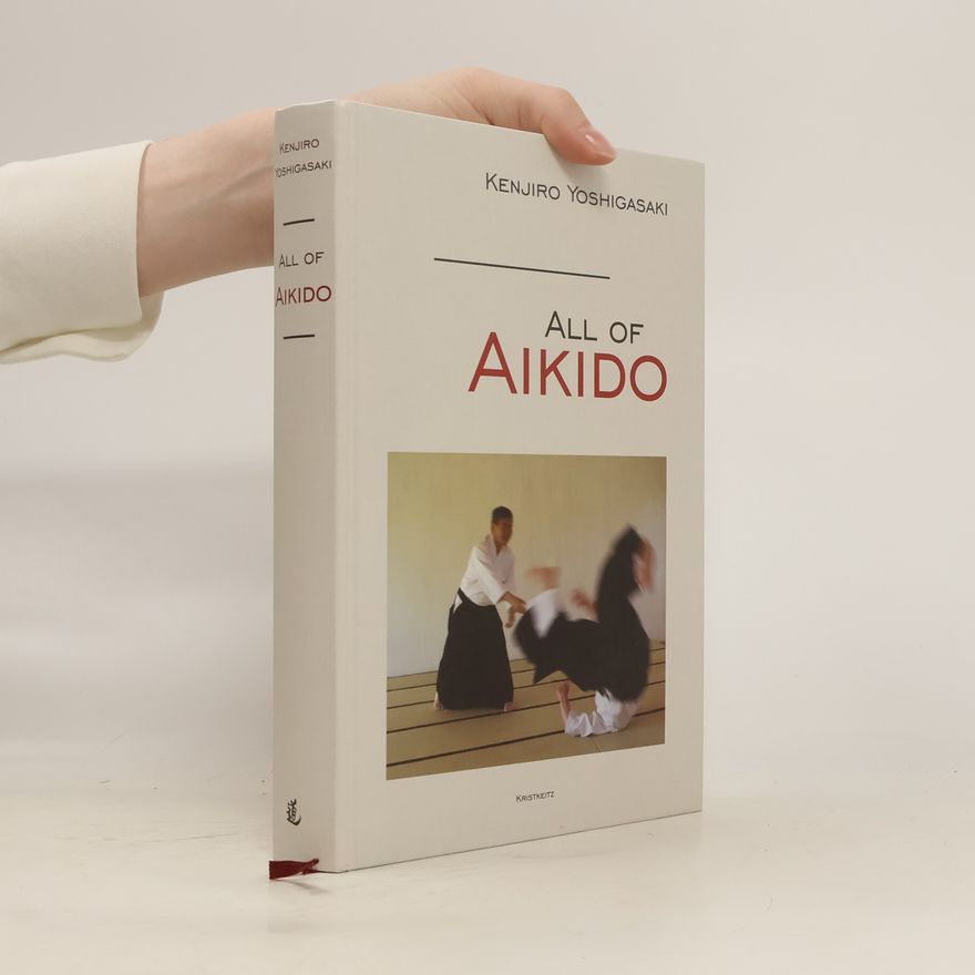 Kenjiro Yoshigasaki All of Aikido