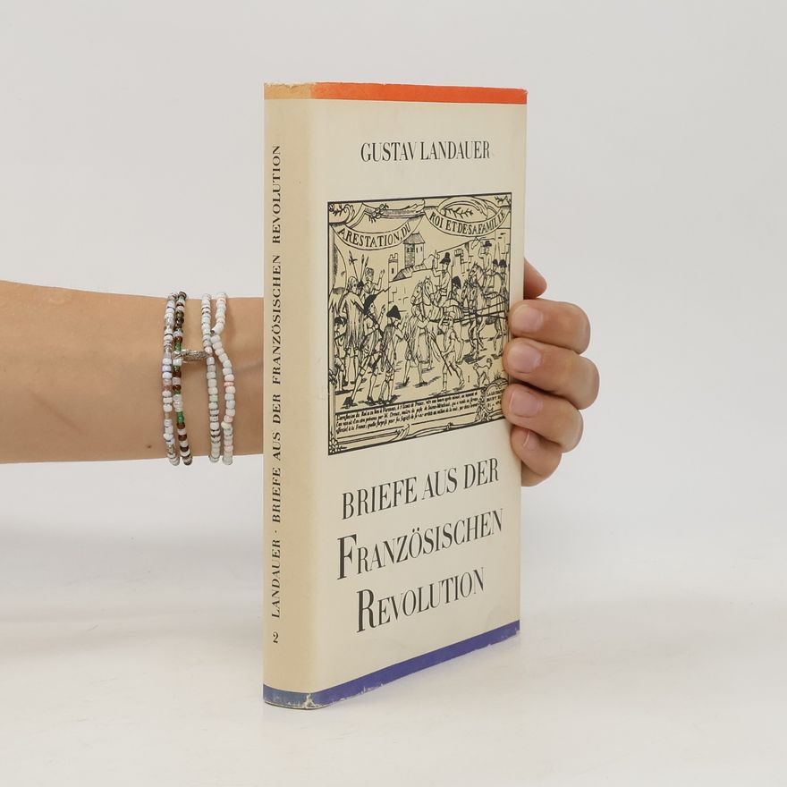 Gustav Landauer Briefe aus der Französischen Revolution