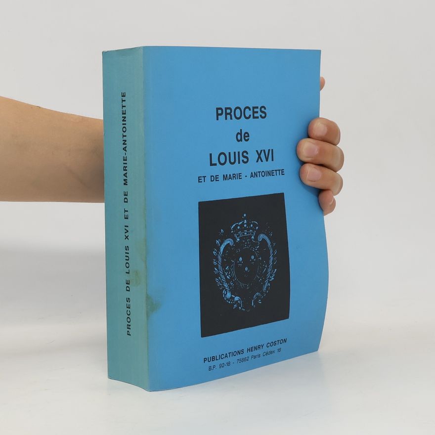 Various authors Proces de Louis XVI et de Marie Antoinette