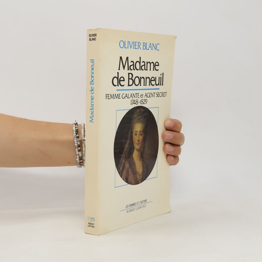 Blanc Olivier Madame De Bonneuil, Femme Galante Et Agent Secret