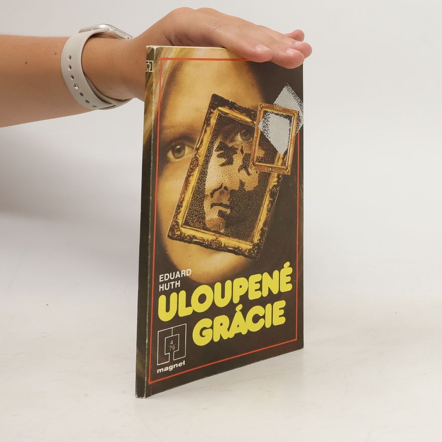 Eduard Huth Ukradnuté grácie