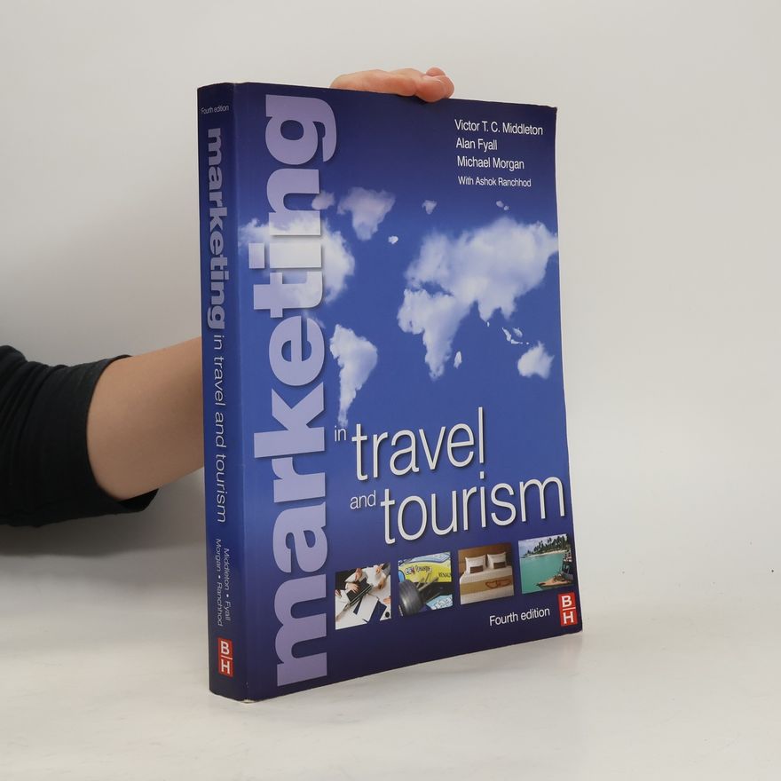 Victor T. C. Middleton Marketing in Travel and Tourism - Fourth Edition
