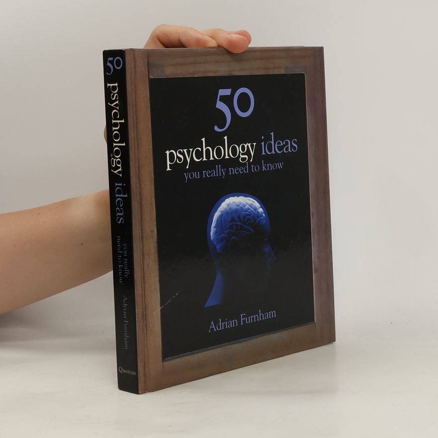 Adrian Furnham 50 Psychology Ideas You Really Need to Know