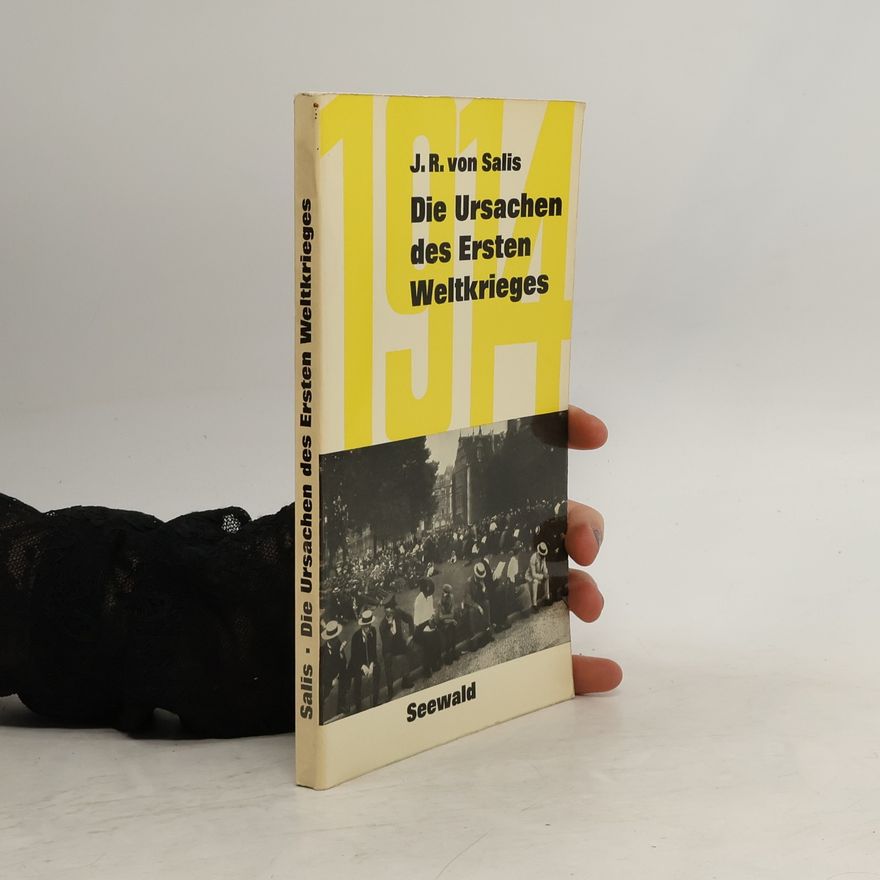 J. R. von Salis Die Ursachen des Ersten Weltkriegs
