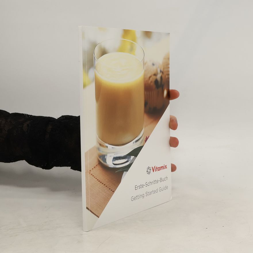 Autorenkollektiv Vitamix: Getting started guide/Erste-Schritte-Buch