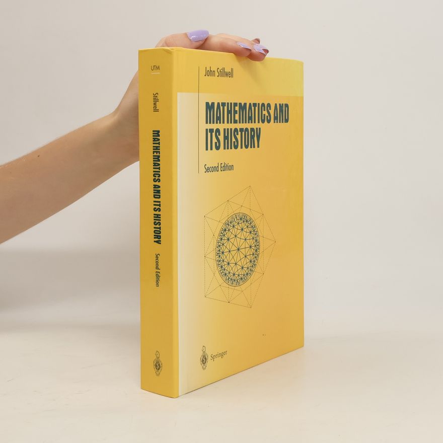 John Stillwell Mathematics and its history