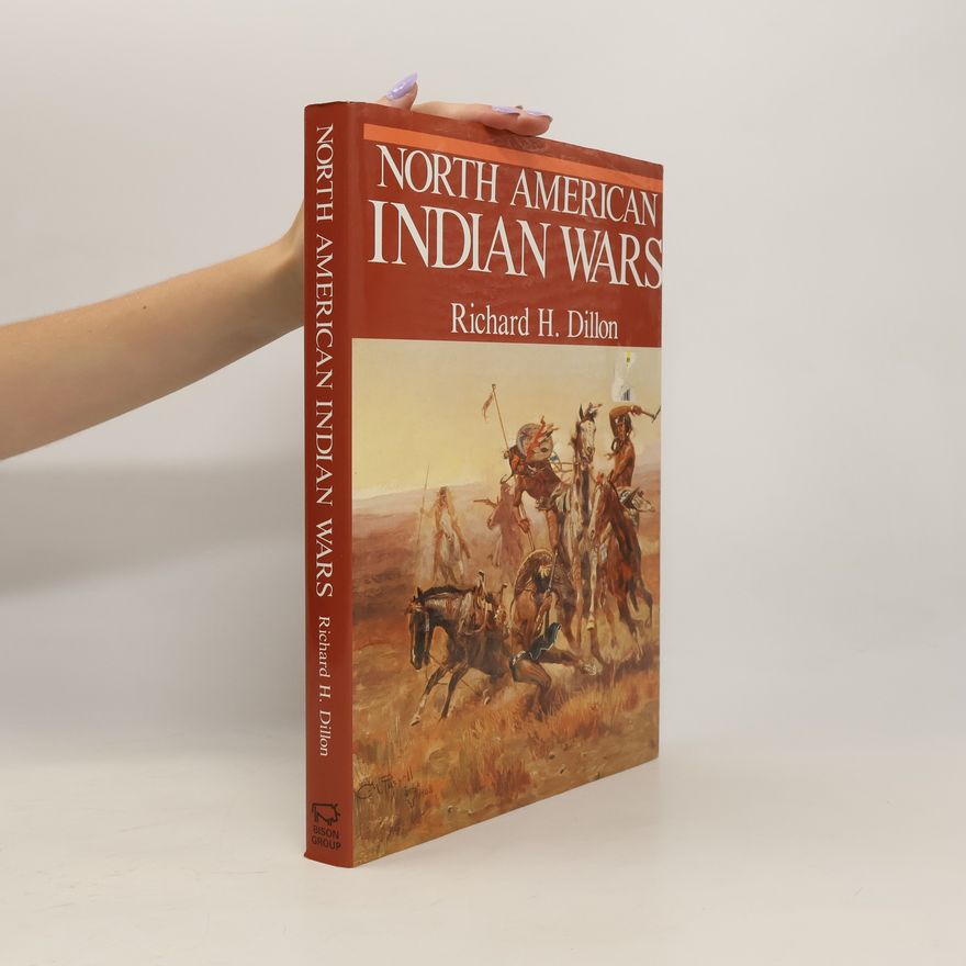 Richard H. Dillon North American Indian Wars