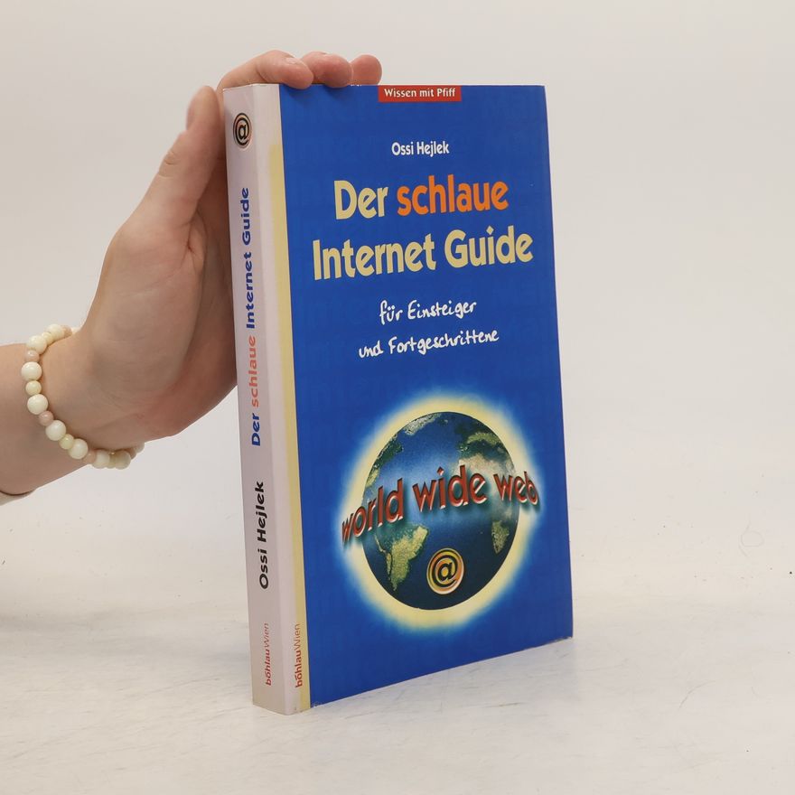 Ossi Hejlek Der schlaue Internet-Guide für Einsteiger und Fortgeschrittene