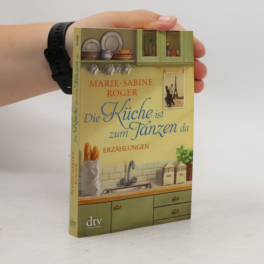 Marie-Sabine Roger Die Küche ist zum Tanzen da