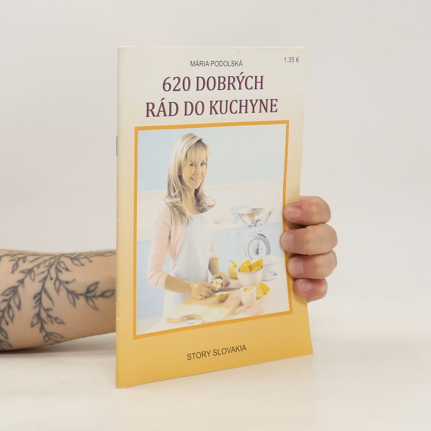 Mária Podolská 620 dobrých rád do kuchyne