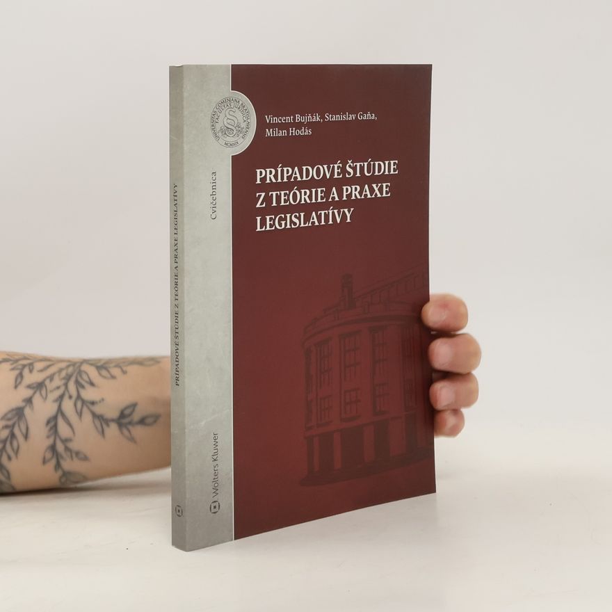 Stanislav Gaňa Prípadové štúdie z teórie a praxe legislatívy