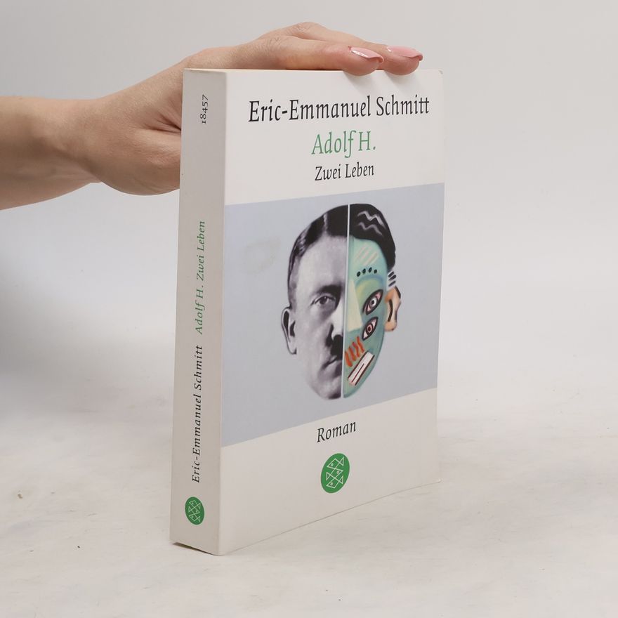 Eric Emmanuel Schmitt Adolf H. Zwei Leben.