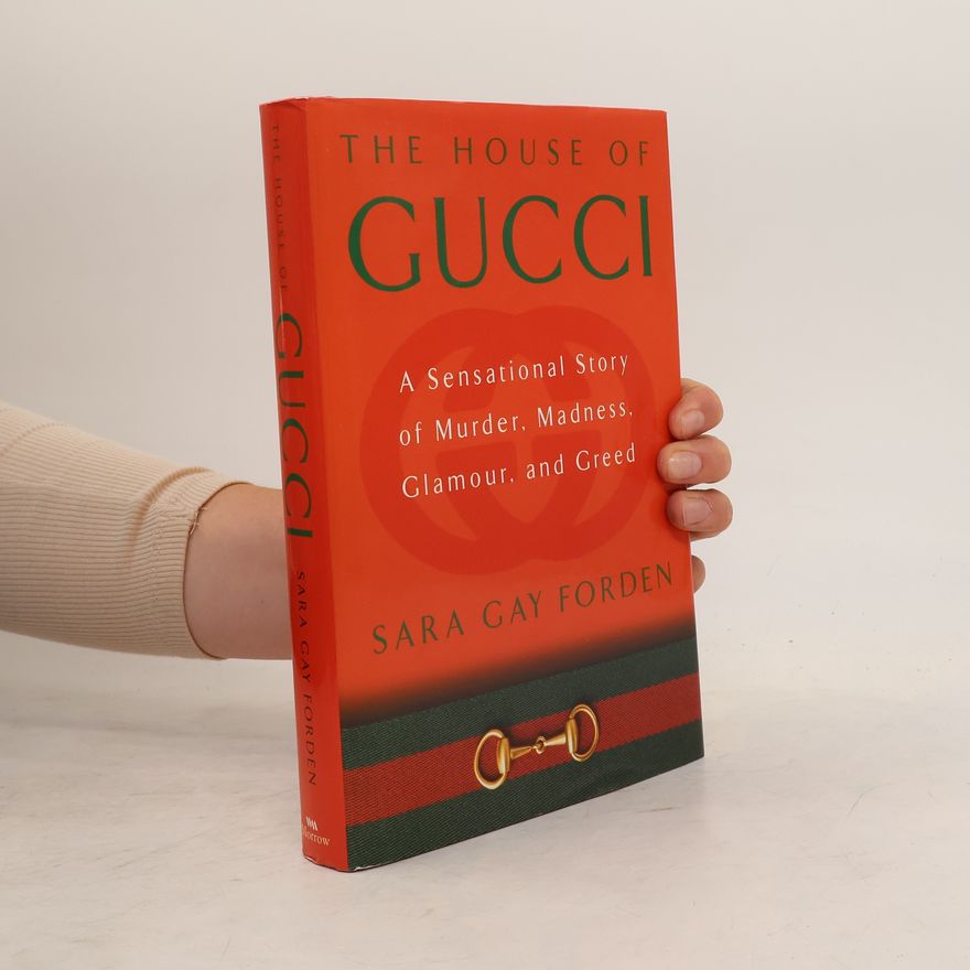 Sara Gay Forden The House of Gucci