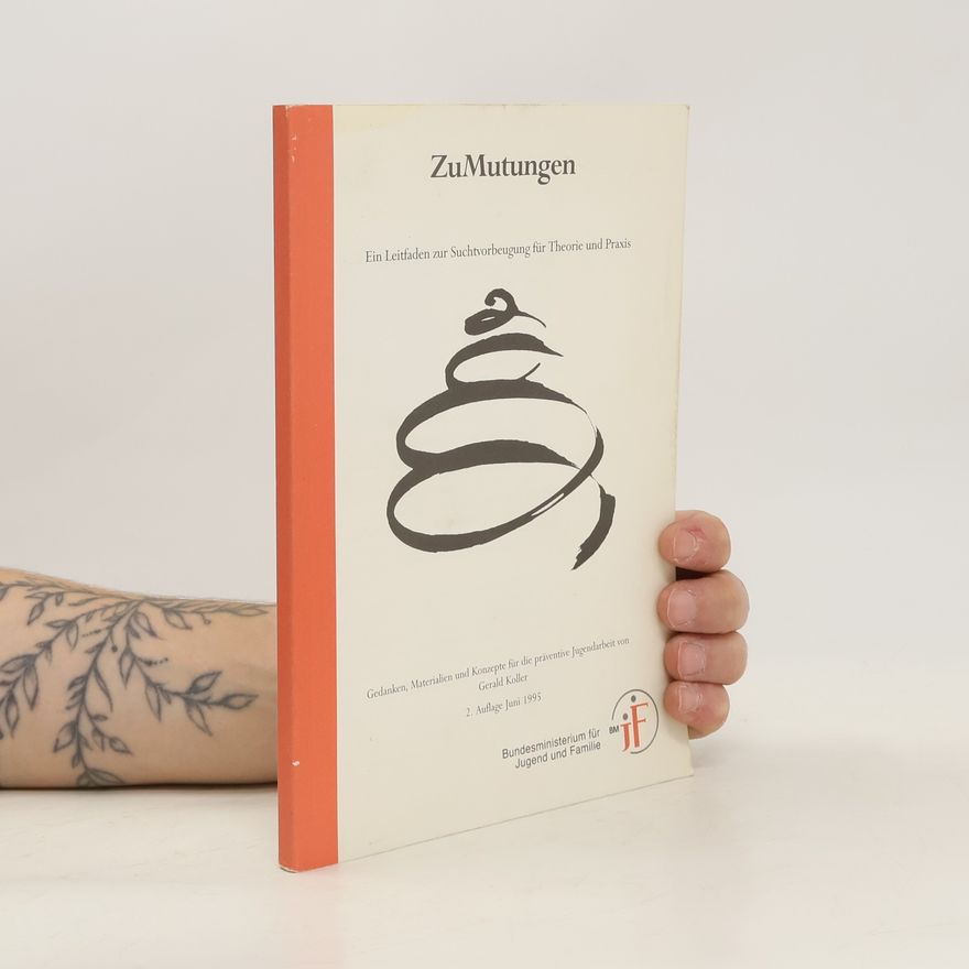 Kolektiv autorů ZuMutungen. Ein Leitfaden zur Suchtvorbeugung für Theorie und Praxis